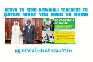 Kenya to Send Kiswahili Teachers to Qatar: What You Need to Know